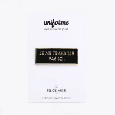 Pin's "Je ne travaille pas ici"